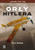 Książka ePub OrÅ‚y Hitlera | ZAKÅADKA GRATIS DO KAÅ»DEGO ZAMÃ“WIENIA - McNab Chris