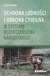 Książka ePub Ochrona ludnoÅ›ci i obrona cywilna w systemie bezpieczeÅ„stwa narodowego - Justyna Stochaj