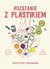 Książka ePub Rozstanie z plastikiem - Roldan Clara Williams, Williams Louise