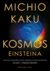 Książka ePub Kosmos Einsteina. Jak wizja wielkiego fizyka zmieniÅ‚a nasze rozumienie czasu i przestrzeni | - Kaku Michio, Popowski Janusz