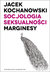 Książka ePub Socjologia seksualnoÅ›ci Marginesy - brak