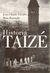 Książka ePub Historia Taize Jean-Claude Escaffit - zakÅ‚adka do ksiÄ…Å¼ek gratis!! - Jean-Claude Escaffit
