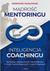 Książka ePub MÄ…droÅ›Ä‡ mentoringu inteligencja coachingu sprzedaÅ¼ i skutecznoÅ›Ä‡ menedÅ¼erska w stylu mentoringowym i coachingowym - brak