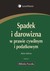 Książka ePub Spadek i darowizna w prawie cywilnym i podatkowym - brak