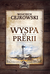 Książka ePub Wyspa na prerii - Wojciech Cejrowski