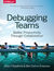 Książka ePub Debugging Teams. Better Productivity through Collaboration - Brian W. Fitzpatrick, Ben Collins-Sussman