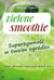 Książka ePub Zielone smoothie. SuperÅ¼ywnoÅ›Ä‡ w twoim ogrÃ³dku - Simone Vetters