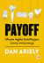 Książka ePub Payoff Ukryta logika ksztaÅ‚tujÄ…ca naszÄ… motywacjÄ™ Dan Ariely ! - Dan Ariely