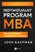 Książka ePub Indywidualny program MBA. RozwiÅ„ praktyczne umiejÄ™tnoÅ›ci biznesowe - Kaufman Josh