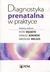 Książka ePub Diagnostyka prenatalna w praktyce | - zbiorowa Praca