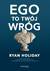 Książka ePub Ego to TwÃ³j wrÃ³g - Ryan Holiday