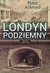 Książka ePub Londyn podziemny Peter Ackroyd ! - Peter Ackroyd