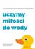 Książka ePub Uczymy miÅ‚oÅ›ci do wody | - Lewandowski Norbert, Siejkowski Szymon