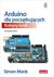 Książka ePub Arduino dla poczÄ…tkujÄ…cych. Kolejny krok - Simon Monk