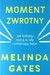 Książka ePub Moment zwrotny. Jak kobiety rosnÄ… w siÅ‚Ä™ i zmieniajÄ… Å›wiat - Melinda Gates [KSIÄ„Å»KA] - Melinda Gates