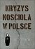 Książka ePub Kryzys KoÅ›cioÅ‚a w Polsce - brak