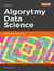 Książka ePub Algorytmy Data Science. Siedmiodniowy przewodnik. Wydanie II - David Natingga