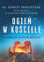 Książka ePub OgieÅ„ w KoÅ›ciele. Nadzieja w czasach kryzysu - Robert Skrzypczak, PaweÅ‚ Chmielewski