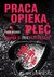 Książka ePub Praca, opieka, pÅ‚eÄ‡. Nauka o (nie)szczÄ™Å›ciu - Piotr MichoÅ„