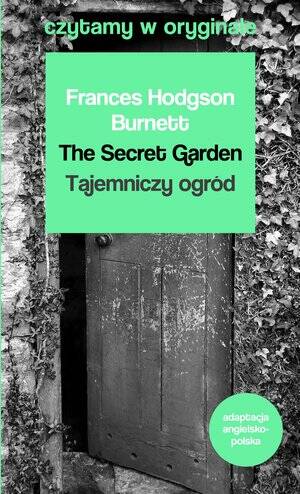 Książka ePub The Secret Garden. Tajemniczy ogrÃ³d. Czytamy w oryginale. - Frances Hodgson Burnett