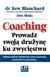 Książka ePub Coaching Ken Blanchard - zakÅ‚adka do ksiÄ…Å¼ek gratis!! - Ken Blanchard