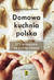 Książka ePub Domowa kuchnia polska w.2 - MaÅ‚gorzata Caprari