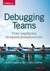 Książka ePub Debugging Teams. Przez wspÃ³Å‚pracÄ™ do lepszej produktywnoÅ›ci - Brian W. Fitzpatrick, Ben Collins-Sussman