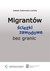 Książka ePub MigrantÃ³w Å›cieÅ¼ki zawodowe bez granic - brak