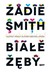 Książka ePub BiaÅ‚e zÄ™by - Zadie Smith [KSIÄ„Å»KA] - Zadie Smith