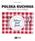 Książka ePub Polska kuchnia. Rozsmakuj siÄ™ w tradycji Joanna FurgaliÅ„ska ! - Joanna FurgaliÅ„ska