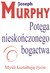Książka ePub PotÄ™ga NieskoÅ„czonego Bogactwa - Murphy Joseph