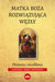 Książka ePub Matka BoÅ¼a RozwiÄ…zujÄ…ca WÄ™zÅ‚y | - Kowalewski Robert