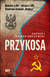 Książka ePub Przykosa. Bohater z AK - zdrajca z UB... - Andrzej Nowak-Arczewski