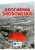 Książka ePub Geochemia Å›rodowiska - GaÅ‚uszka Agnieszka, Migaszewski ZdzisÅ‚aw M.