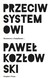 Książka ePub Przeciw systemowi - PaweÅ‚ KozÅ‚owski (red.)