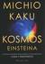 Książka ePub Kosmos Einsteina. Jak wizja wielkiego fizyka zmieniÅ‚a nasze rozumienie czasu i przestrzeni - Michio Kaku