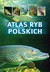 Książka ePub Atlas ryb polskich 140 gatunkÃ³w Bogdan WziÄ…tek ! - Bogdan WziÄ…tek