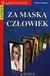 Książka ePub Za maskÄ… czÅ‚owiek - brak