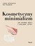 Książka ePub Kosmetyczny minimalizm - Hryniewicka Joanna, PoÅ‚owniak Ewa
