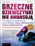 Książka ePub Grzeczne dziewczynki nie awansujÄ…. 101 bÅ‚Ä™dÃ³w popeÅ‚nianych przez kobiety, ktÃ³re nieÅ›wiadomie niszczÄ… wÅ‚asnÄ… karierÄ™. Wydanie II - Lois P. Frankel