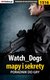 Książka ePub Watch Dogs - mapy i sekrety - poradnik do gry - Patrick "Yxu" Homa