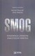 Książka ePub Smog. Konsekwencje zdrowotne zanieczyszczeÅ„ powietrza | - Mazurek Henryk, Badyda Artur