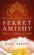 Książka ePub Sekret Amishy Sejal Badani ! - Sejal Badani