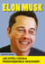 Książka ePub Elon Musk Jak myÅ›li i dziaÅ‚a przedsiÄ™biorca-wizjoner? - Vance Ashlee