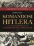 Książka ePub Komandosi Hitlera. Niemieckie siÅ‚y specjalne - Lucas James