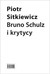 Książka ePub Bruno Schulz i krytycy Piotr Sitkiewicz ! - Piotr Sitkiewicz