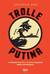 Książka ePub Trolle Putina. Prawdziwe historie z frontÃ³w rosyjskiej wojny informacyjnej - Jessikka Aro