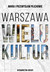 Książka ePub Warszawa wielu kultur - Pilich PrzemysÅ‚aw, Pilich Maria