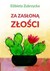 Książka ePub Za zasÅ‚onÄ… zÅ‚oÅ›ci ElÅ¼bieta Zubrzycka ! - ElÅ¼bieta Zubrzycka