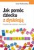 Książka ePub Jak pomÃ³c dziecku z dysleksjÄ… poradnik dla rodzicÃ³w i nauczycieli - brak